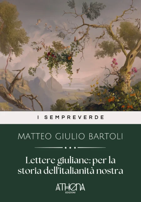 Lettere giuliane: per la storia dell'italianità nostra